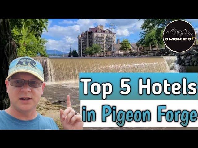 Top 5 Hotels in Pigeon Forge TN