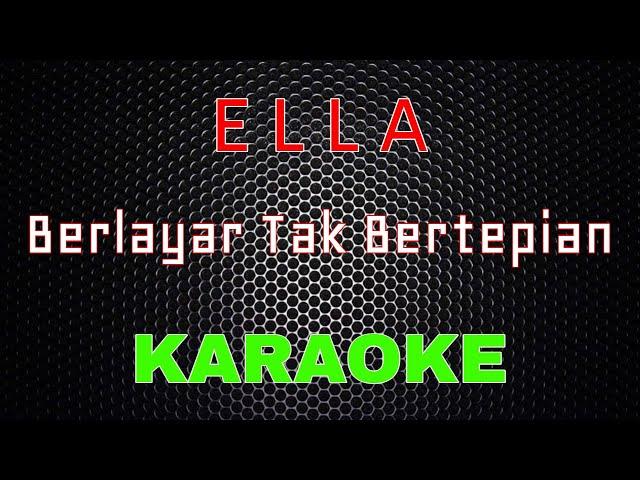 Ella - Berlayar Tak Bertepian [Karaoke] | LMusical