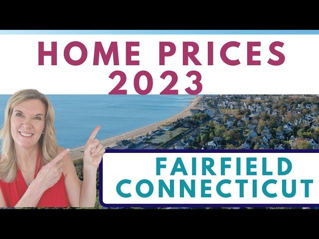 Home prices and Real Estate in Fairfield CT | Fairfield Neighborhoods | Moving to Fairfield CT