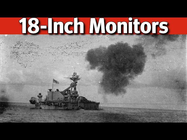 18-Inch British Monitors: Large Guns on Small Ships