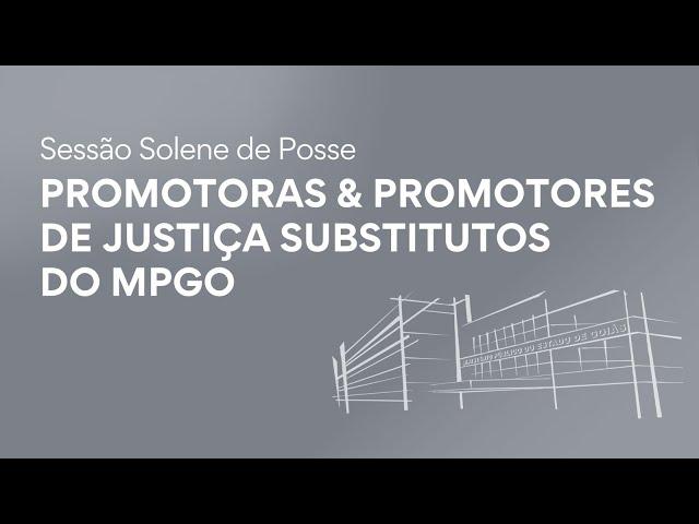 Solenidade de posse das promotoras e dos promotores de Justiça substitutos aprovados no 62°concurso