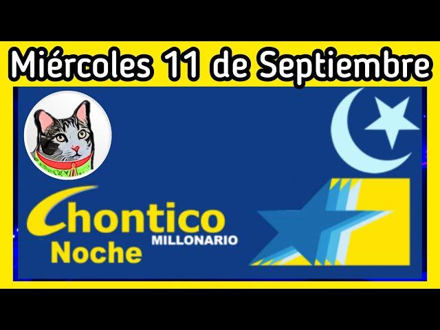 Resultado EL CHONTICO NOCHE Miercoles 11 de Septiembre de 2024