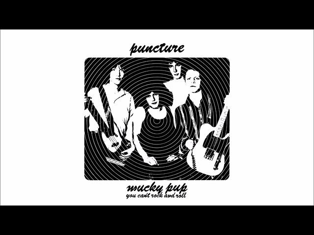 PUNCTURE - Mucky Pup b​/​w You Can't Rock And Roll [Full 7-inch, released 1977 / Reissued 2024]