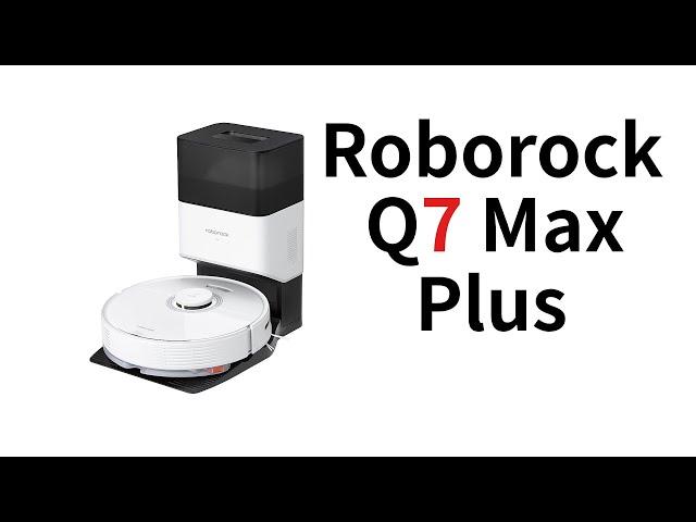 RoboRock Q7 Max Plus - Full Review