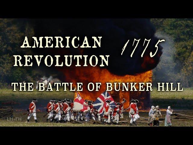 American Revolution 1775 - The Battle of Bunker Hill