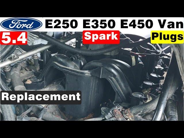 How To Replace Spark Plugs Ford E250 E350 E450 5.4L Van Spark Plugs Replacement