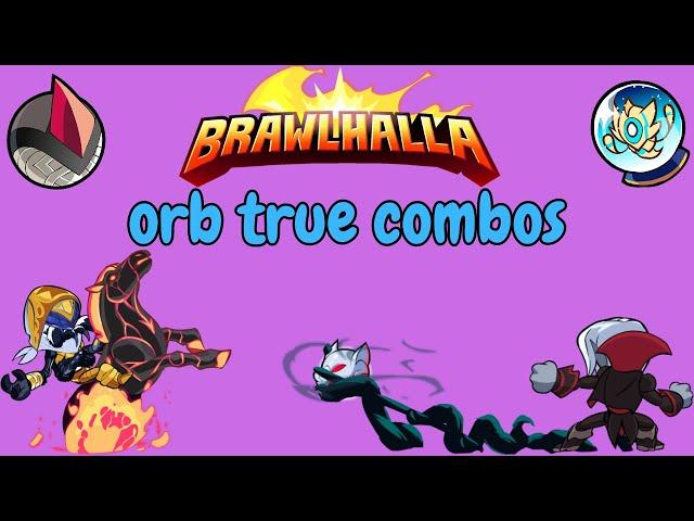 Every Orb True Combo In Brawlhalla 2024.