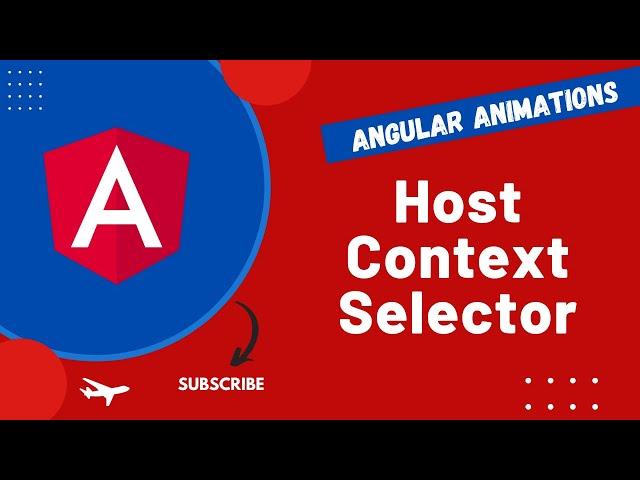 9. Host-Context Pseudo Selector. Target the parent element for the host selector - Angular16