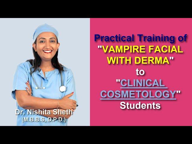 Vampire Facial with Derma - Training to DNCC Academy Students