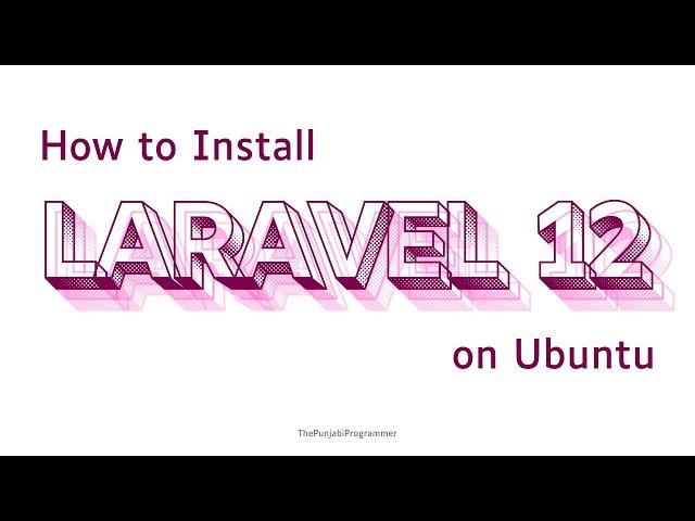  How to Install Laravel 12 on Ubuntu | Step-by-Step Guide 