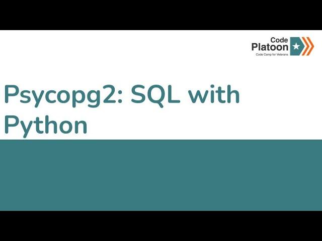 W9D4: Psycopg2: SQL with Python