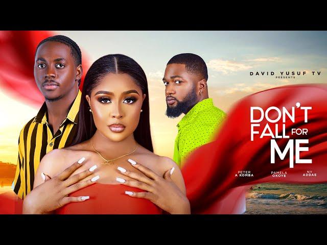 DON'T FALL FOR ME - PETER KOMBA, PAMELA OKOYE, NY ADDAE, 2025 NIGERIAN MOVIES