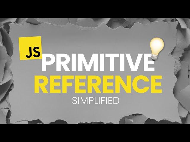 Primitive and Reference Data Types in JavaScript, Simplified