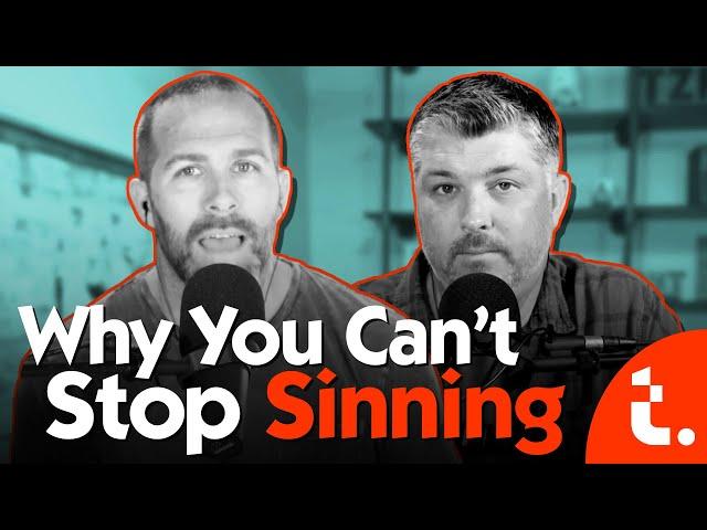 Why You Can't Stop Sinning (Romans 7 Reality) | Theocast