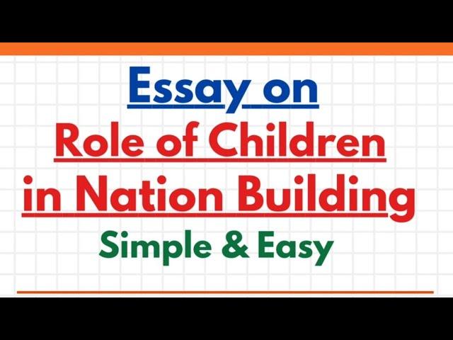 Write Essay on Role of Children in Nation Building in English | Essay Paragraph Writing For Students