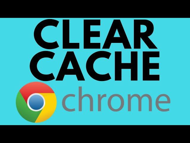 How to Clear Cache in Google Chrome - Delete Browser Cache