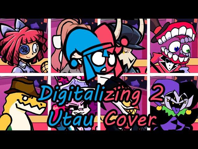 Digitalizing 2 but Different Characters Sing It (FNF Digitalizing 2 but Everyone) - [UTAU Cover]