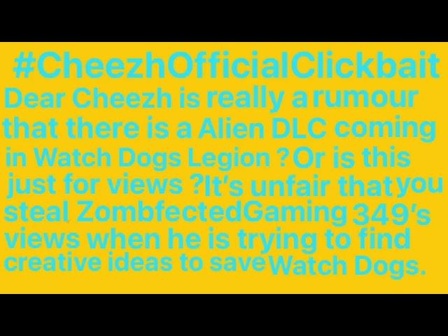 CheezhOfficial READ THIS! (Do You Care for Watch Dogs or Just Pure Clickbait?)