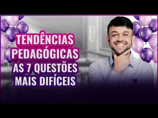 Tendências Pedagógicas as 7 Questões mais Difíceis com o professor Fernando Sousa