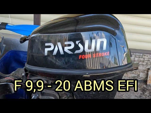 PARSUN F 9,9 - 20 ABMS EFI обзор (продолжение), регулировка "холостого хода", топливный фильтр.