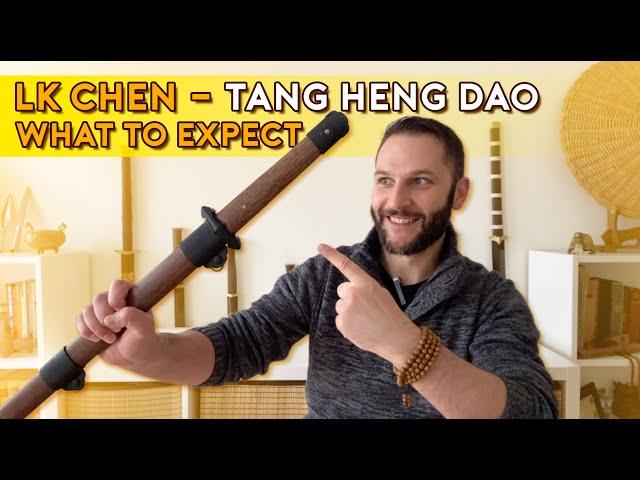 LK Chen Tang Heng Dao - What to Expect - 橫刀