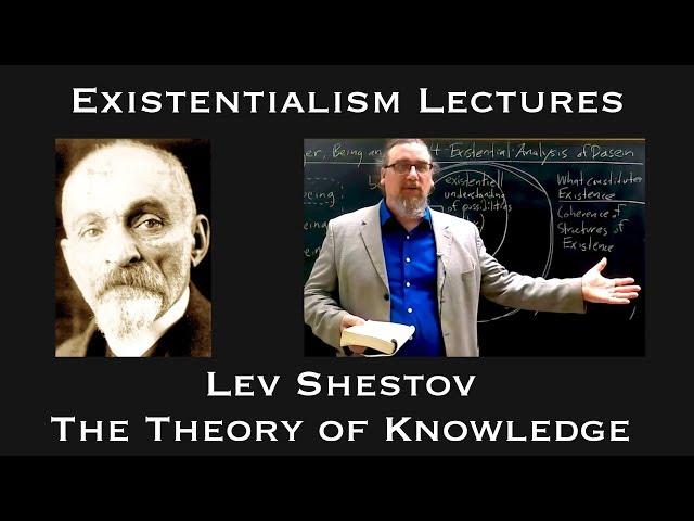 Lev Shestov | "The Theory of Knowledge" | Existentialist Philosophy & Literature