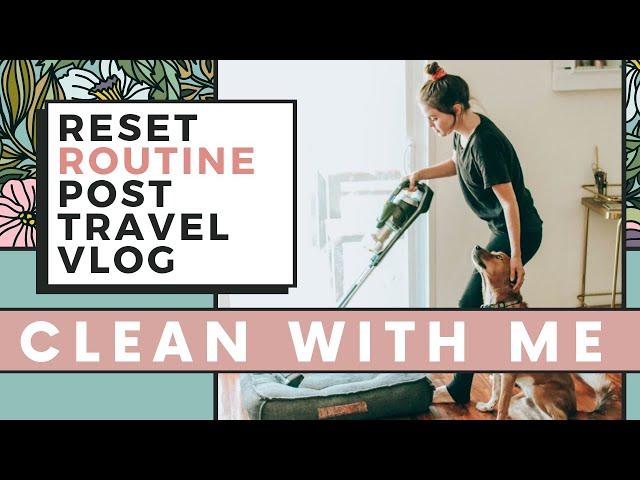 Clean With Me  Reset Routine  Get Your Life Together