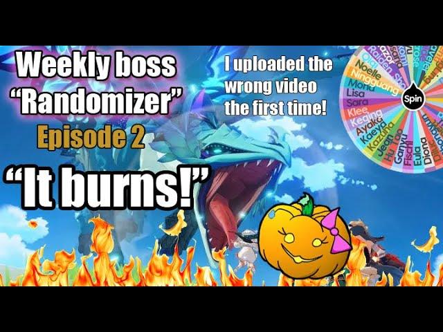 Fighting weekly bosses with random characters Randomizer Episode 2: "It burns!!!" - Genshin Impact