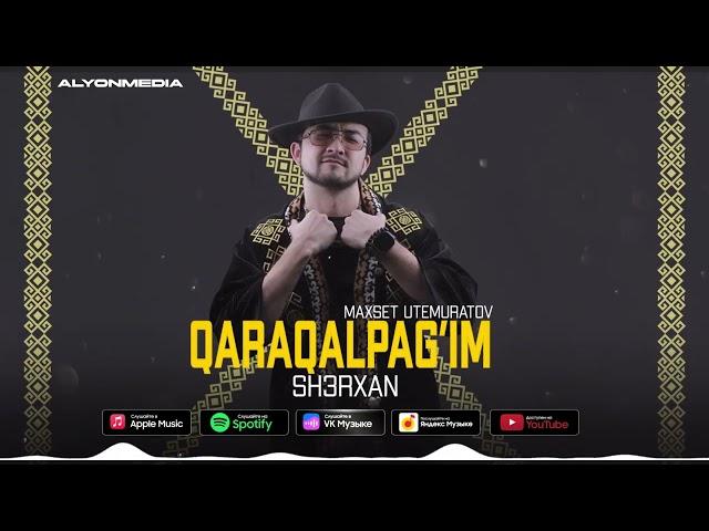 Sh3rxan - Qaraqalpag'im | (Cover Maxset Utemuratov)