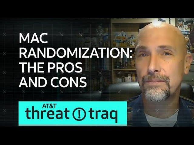 MAC Randomization – the Pros and Cons | AT&T ThreatTraq