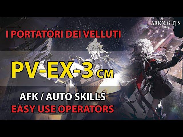 [Arknights] PV-EX-3 CM AFK Simple Strategy | I Portatori Dei Velluti