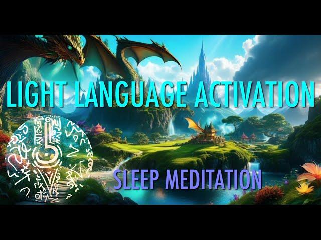 LIGHT LANGUAGE ACTIVATION: SLEEP MEDITATION