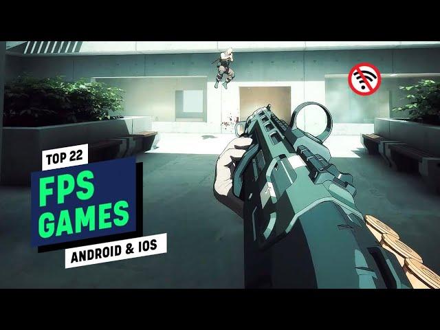 Top 22 OFFLINE FPS Games for Android & iOS