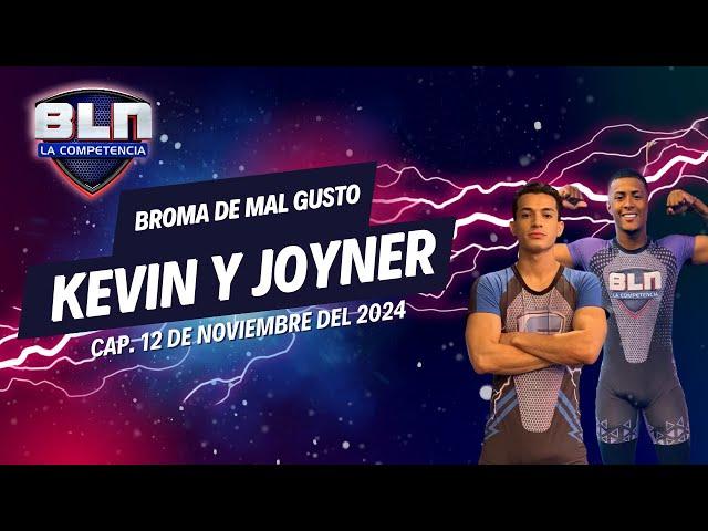 BLN EN VIVO  | ¡Broma de Mal Gusto entre Kevin y Joyner!   |  12 de Noviembre