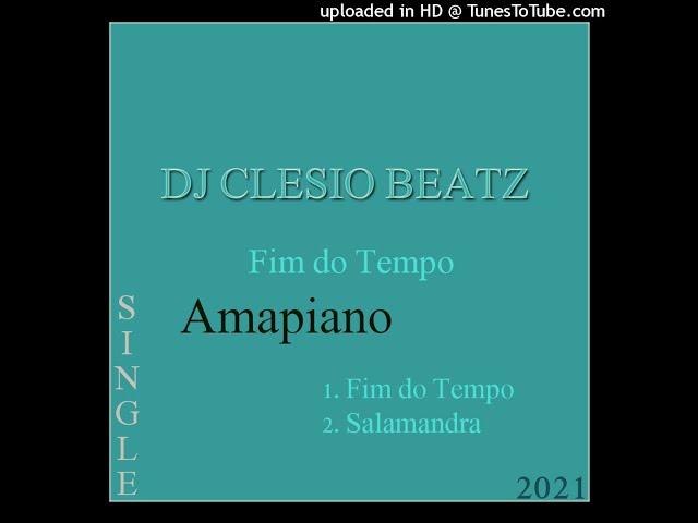 DJ Clesio Beatz - Salamandra (Amapiano) (Prod. Clesio Beatz) (2021) (Audio)