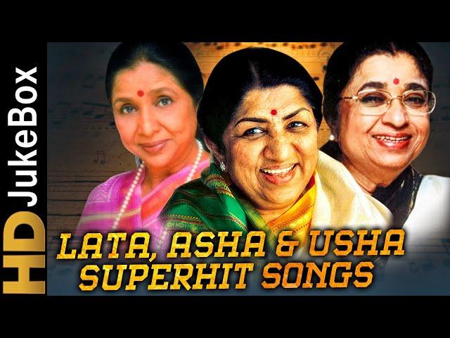 Lata Mangeshkar, Asha Bhosle & Usha Mangeshkar Superhit Songs Jukebox Collection