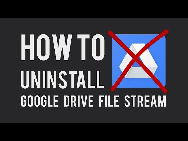 How to uninstall Google Drive File Stream (on Mac)