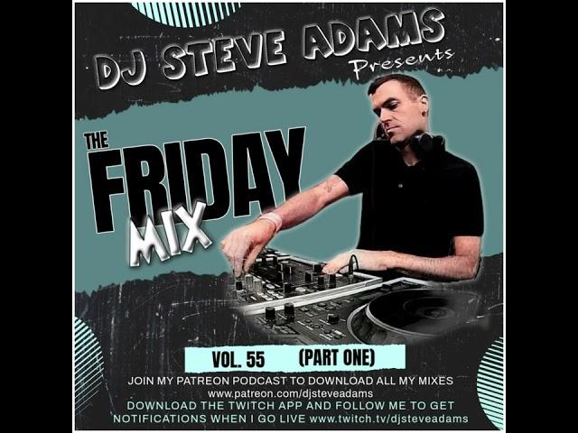 The Friday Mix Vol. 55 (Part One)