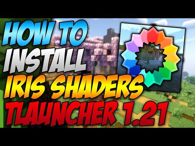 How To Install Iris Shaders In Tlauncher 1.21 - Minecraft Iris Shaders (2024)