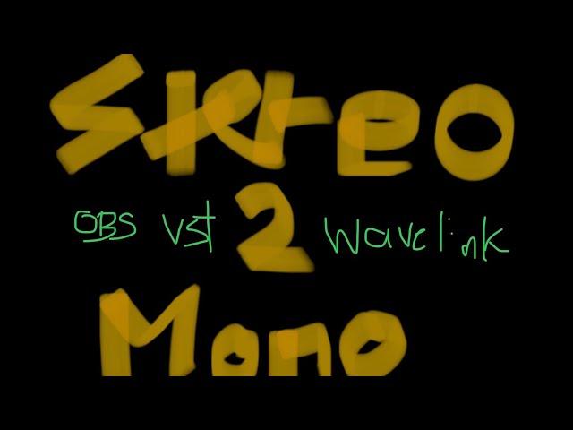 Stereo to Mono (OBS, Wavelink, VST Plugin, ReaPlugs, Reaper, Audacity.)