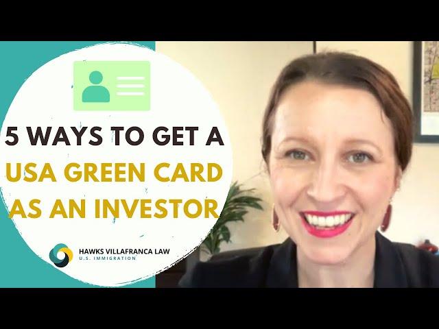 5 Ways to get a USA Investor Green Card (Business visas)  