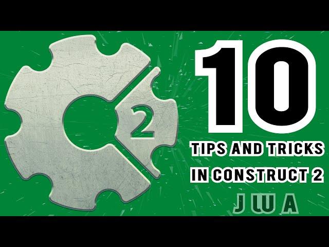 10 Tips and Tricks in Construct 2! | Jerementor