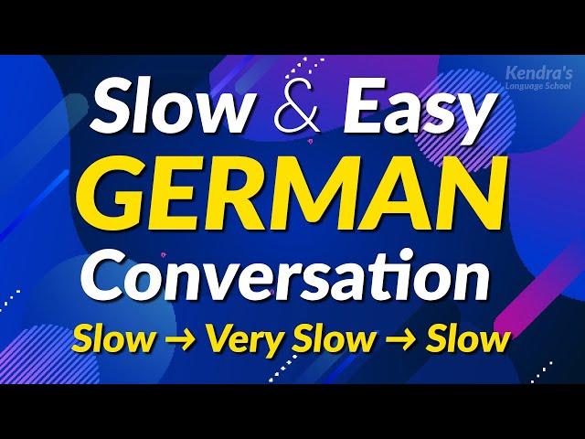 Slow & Easy! Practice Basic German Phrases to Improve your Conversation