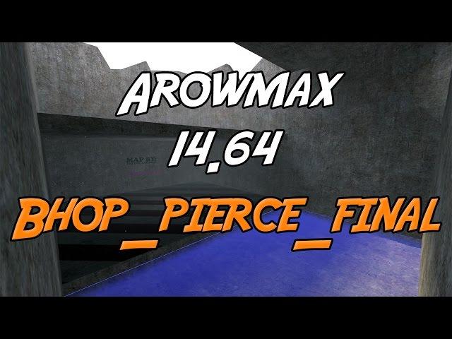 CS:S BHOP - bhop_pierce_final in 14.64 by Arowmax