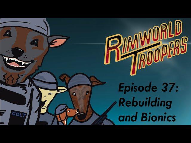 RimWorld Troopers - Rebuilding and Bionics - A Twitch Toolkit Series | EP 37