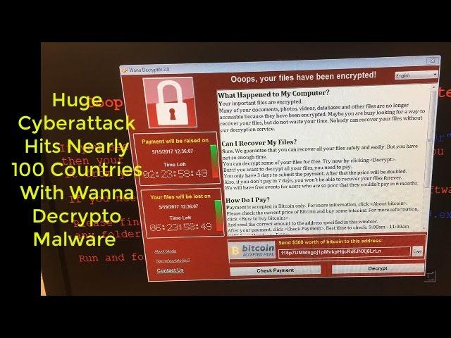 Huge Cyberattack Hits Nearly 100 Countries With Wanna Decryptor Malware