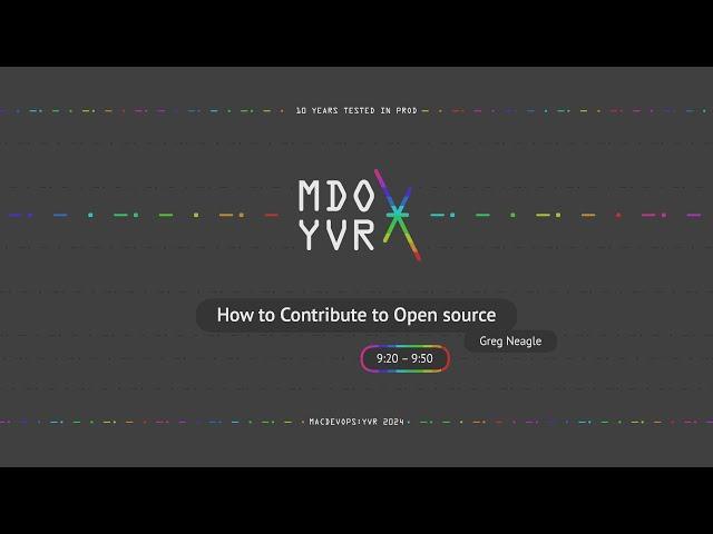 MDOYVR24 - Greg Neagle - How to Contribute to Open Source