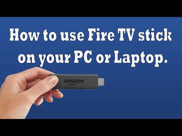 How to Connect Amazon Fire TV Stick to Laptop / PC