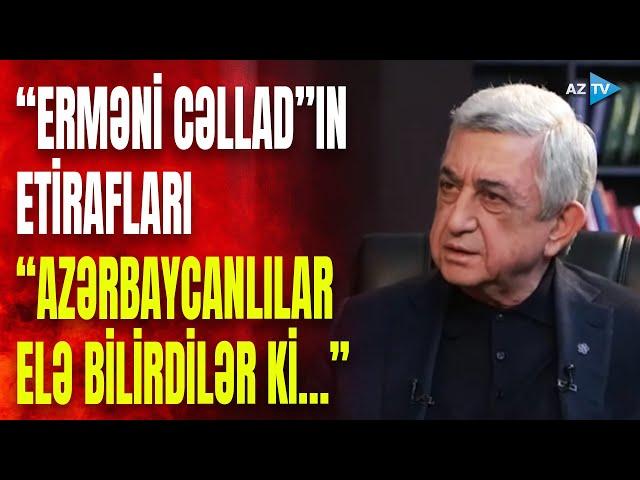 Sarkisyandan sensasiyalı açıqlama: soyuqqanlı şəkildə görün nələri ETİRAF ETDİ