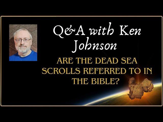 Q&A: The Bible Says that Knowledge will Increase. Is it Referring to the DSS?